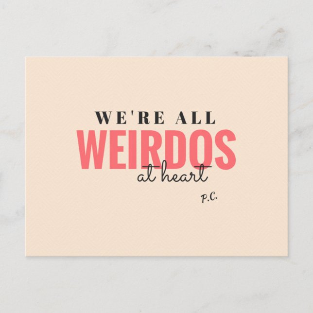 We're All Weirdos At Heart Postcard (Front)
