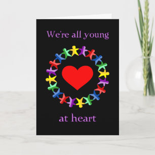 We're All Young At Heart, Even You Old Fart! card