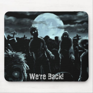 We're Back - Zombie Style! Mouse Pad