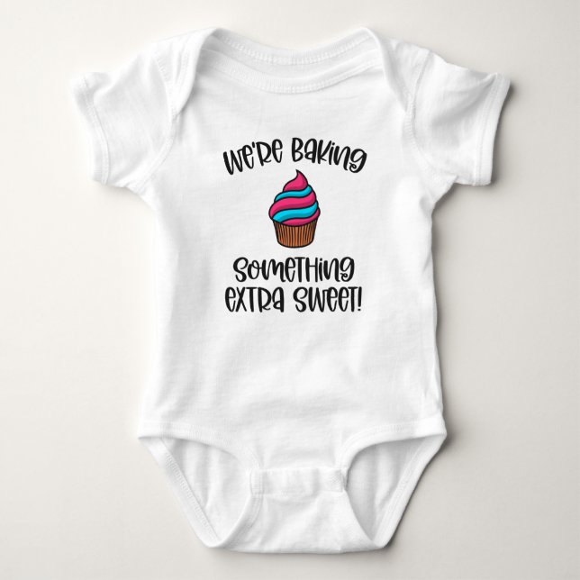 We're Baking Something Extra Sweet Baby Bodysuit (Front)