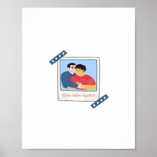 Were Better Together Graphic Minimal Design  Poster