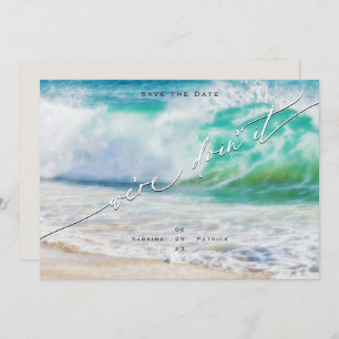 Were Doin it - Ocean Waves  Save the Date Invitation
