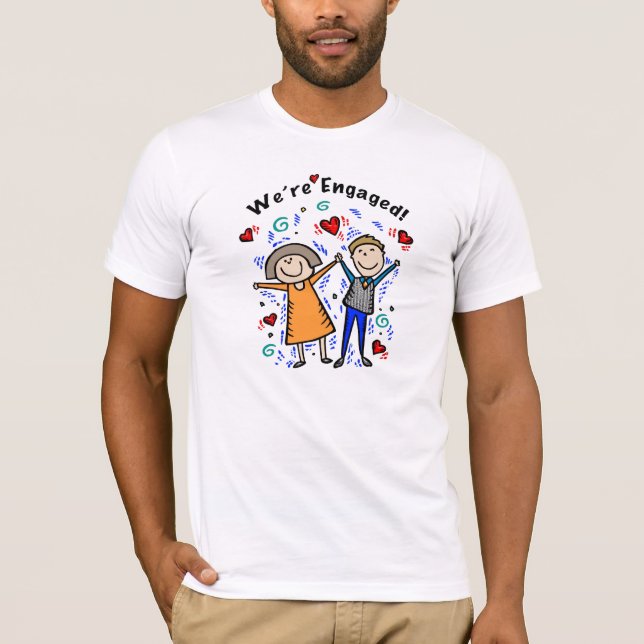 We're Engaged I      T-Shirt (Front)