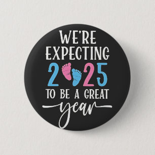 We're Expecting 2025 to Be a Great Year Couples 6 Cm Round Badge