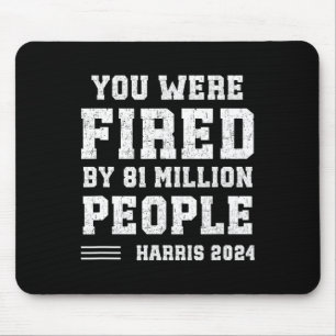 Were Fired By 81 Million People Kamala Mouse Pad