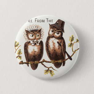 We're from the Owl Country: Chromolithograph Art 6 Cm Round Badge