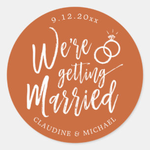 We're Getting Married Terracotta Orange Classic Round Sticker