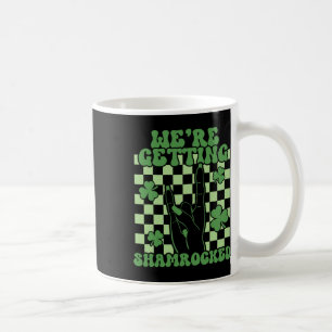 We're Getting Shamrocked St Patricks Day Chelorett Coffee Mug
