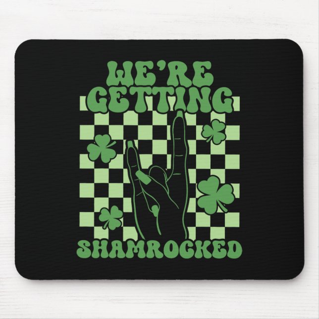 We're Getting Shamrocked St Patricks Day Chelorett Mouse Pad (Front)