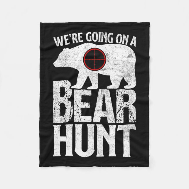 We're Going On A Bear Hunt Bear Hunting  Fleece Blanket (Front)