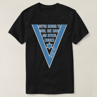 WE'RE GOING TO WIN T-Shirt