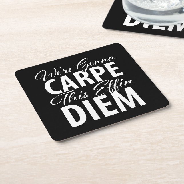 We're Gonna CARPE This Effin DIEM Birthday Party Square Paper Coaster (Angled)