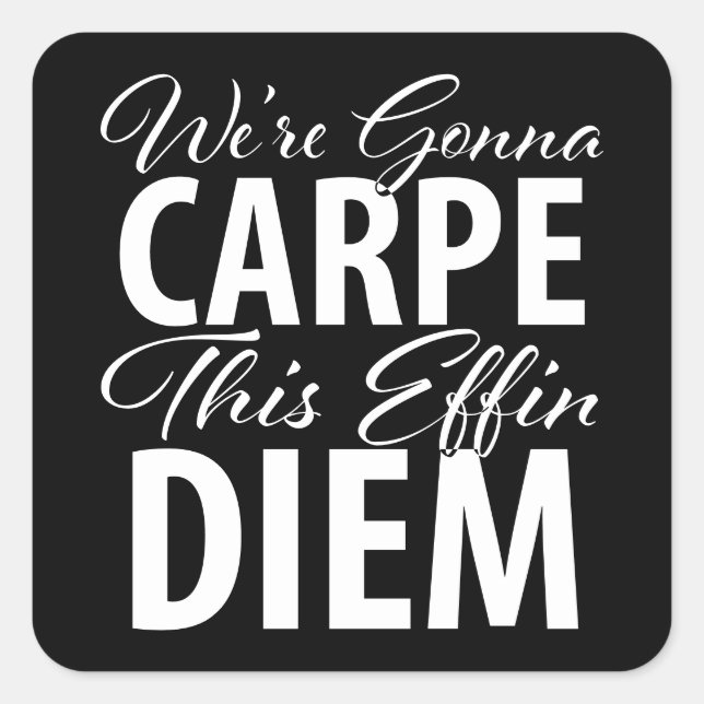 We're Gonna CARPE This Effin DIEM birthday party Square Sticker (Front)