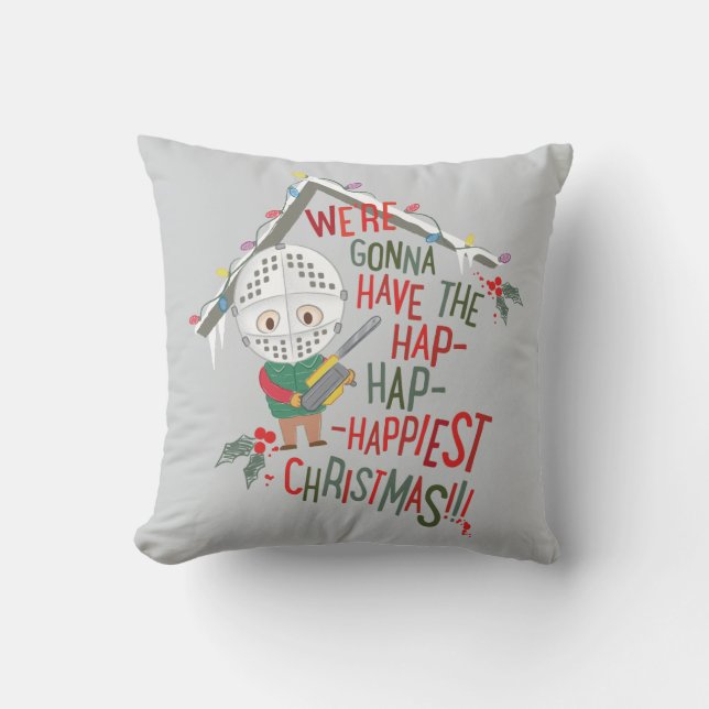 We're Gonna Have The Hap-Hap-Happiest Christmas Cushion (Front)
