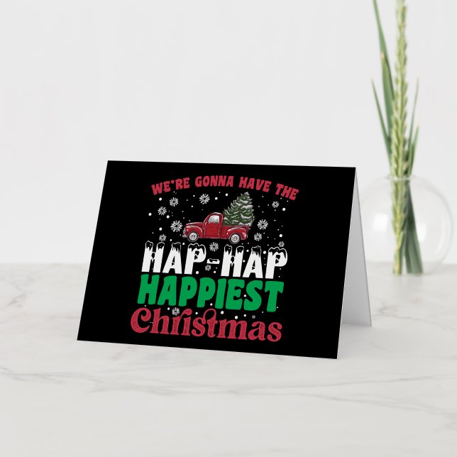Were Gonna Have The Hap Hap Happiest Christmas  Foil Holiday Card (Front)