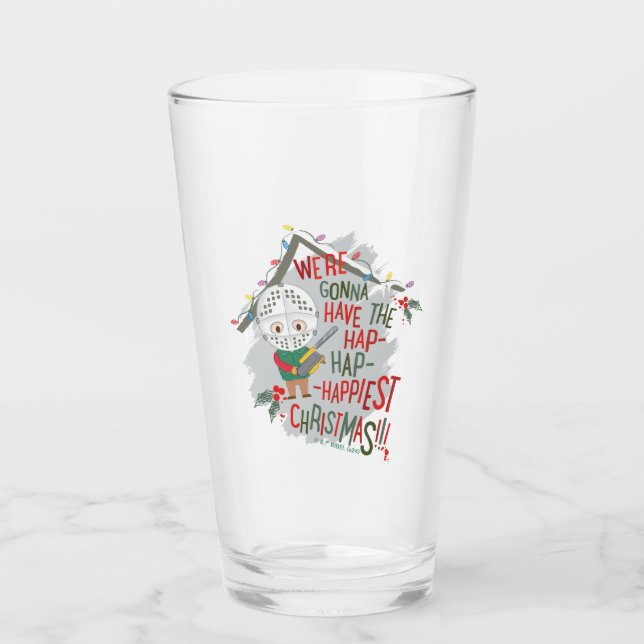 We're Gonna Have The Hap-Hap-Happiest Christmas Glass (Front)