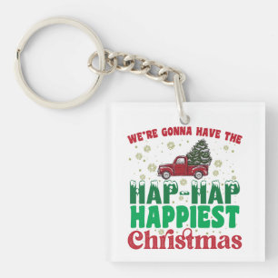 Were Gonna Have The Hap Hap Happiest Christmas Key Ring