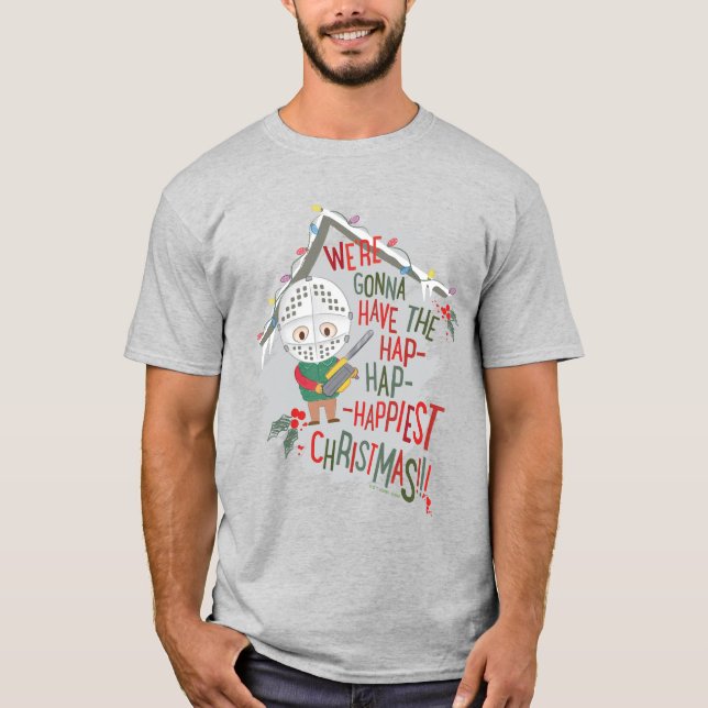We're Gonna Have The Hap-Hap-Happiest Christmas T-Shirt (Front)