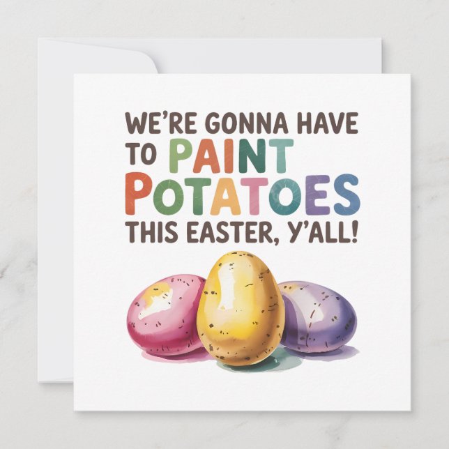 We're Gonna Have To Paint Potatoes This Easter  Holiday Card (Front)