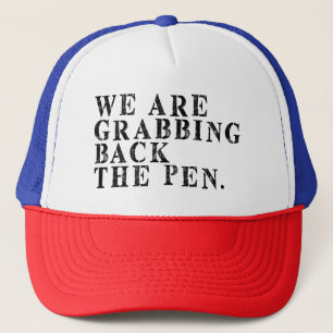 We're Grabbing Back the Pen Trucker Hat