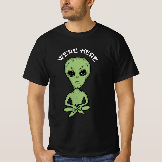 We're Here UFO Alien Invasion Extra Terrestrial T-Shirt (Front)