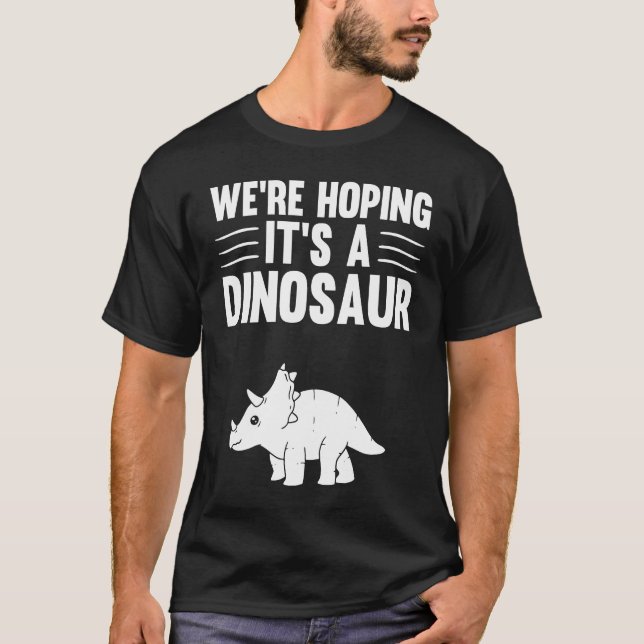 We're Hoping For A Dinosaur Pregnancy Announcement T-Shirt (Front)