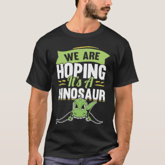 We're Hoping For A Dinosaur Pregnancy Announcement T-Shirt