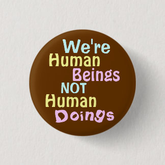 We're Human Beings ! 3 Cm Round Badge
