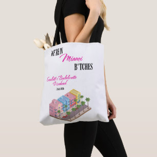 We're in Miami B*tches Tote Bag
