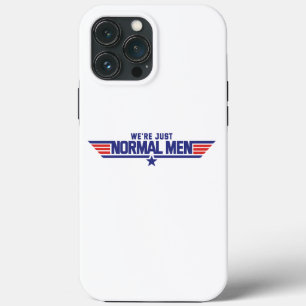 We're Just Normal Men iPhone 13 Pro Max Case