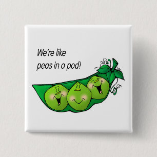 we're like peas in a pod pin