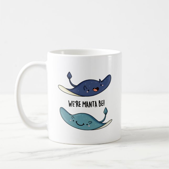 We're Manta Be Funny Manta Ray Pun  Coffee Mug (Left)