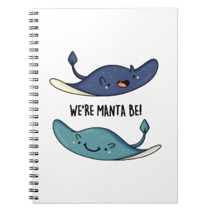 We're Manta Be Funny Manta Ray Pun  Notebook