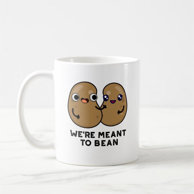 We're Meant To Bean Funny Legume Pun  Coffee Mug (Left)