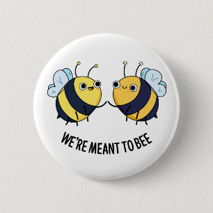 We're Meant To Bee Funny Friendship Pun  6 Cm Round Badge
