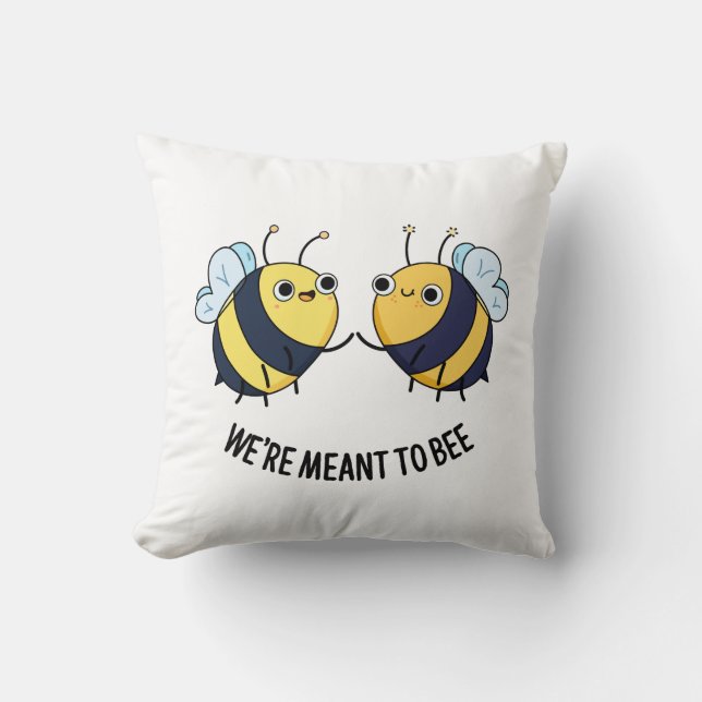 We're Meant To Bee Funny Friendship Pun  Cushion (Front)