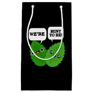 We're Mint To Be Funny Herb Pun Dark BG Small Gift Bag