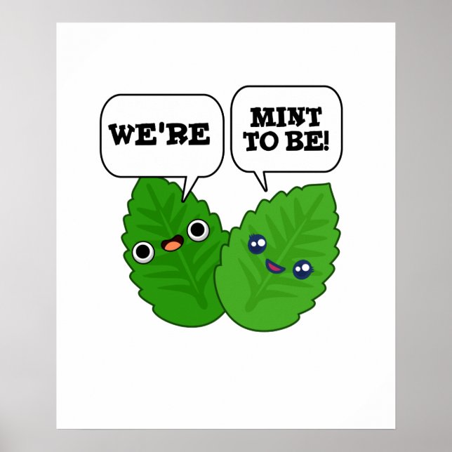 We're Mint To Be Funny Herb Pun  Poster (Front)
