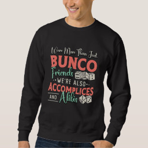 Were More Than Just Bunco Gambling Dices Party Gam Sweatshirt