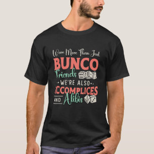 Were More Than Just Bunco Gambling Dices Party Gam T-Shirt