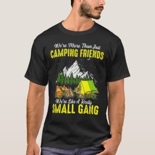 We're More Than Just Camping Friends Camper Summer T-Shirt