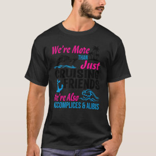 We're More Than Just Cruising Friends Besties Vaca T-Shirt