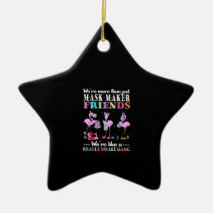 Were More Than Just Mask Maker Friends Flamingo Ceramic Ornament
