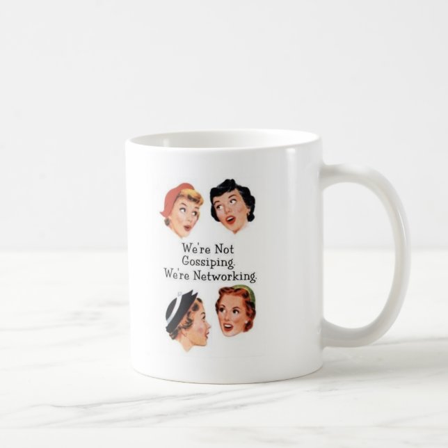 We're networking--NOT gossiping!! Coffee Mug (Right)