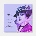 We're Never Not Fabulous Magnet