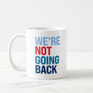 We're not going back coffee mug