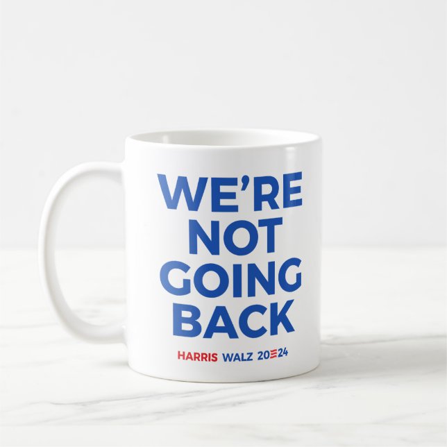 We're not going back - Harris Walz 2024 Coffee Mug (Left)