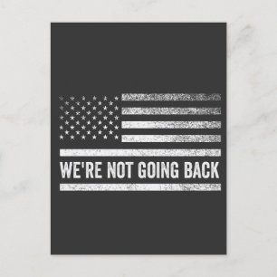 We're Not Going Back Vote Blue President USA FLAG Postcard