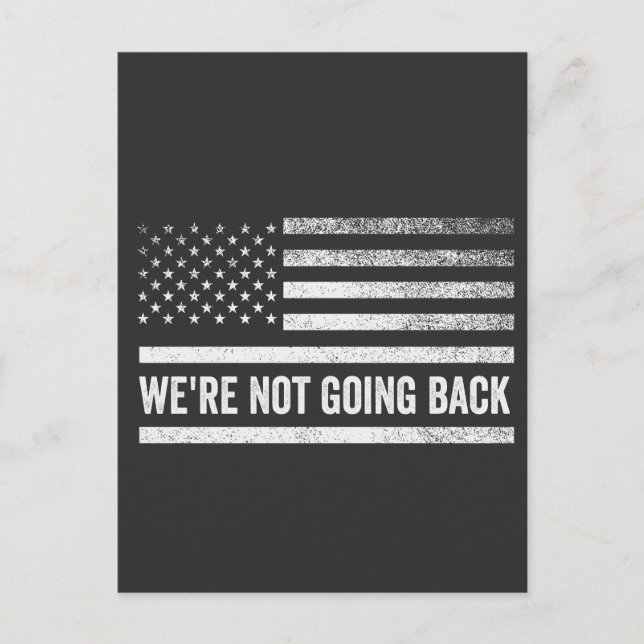 We're Not Going Back Vote Blue President USA FLAG Postcard (Front)