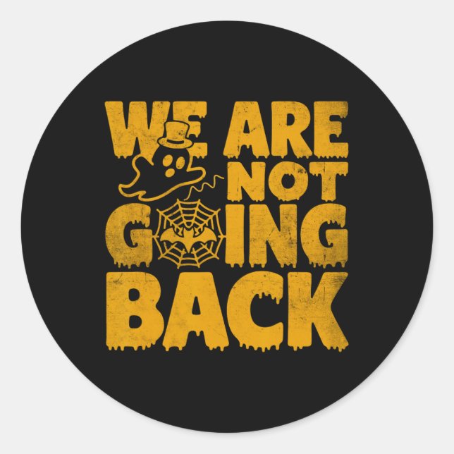 We're Not Going Ck Vote Kamala Harris Halloween Gh Classic Round Sticker (Front)